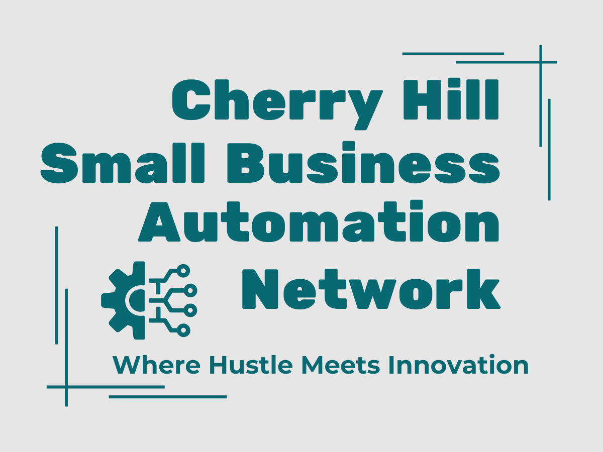 CHerry Hill Small Business Automation Network - Where Hustle Meets Innovation